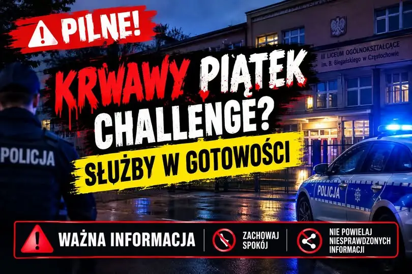 „Krwawy piątek” – fałszywy challenge czy realne zagrożenie? Częstochowa pod lupą służb